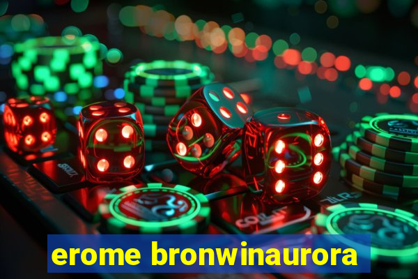 erome bronwinaurora